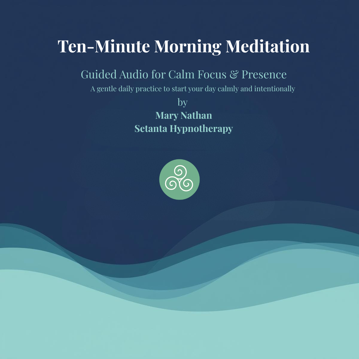 Ten-Minute Morning Meditation – Guided Audio by Mary Nathan